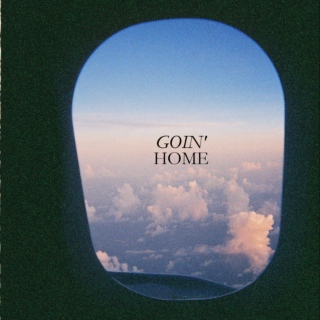 goin' home