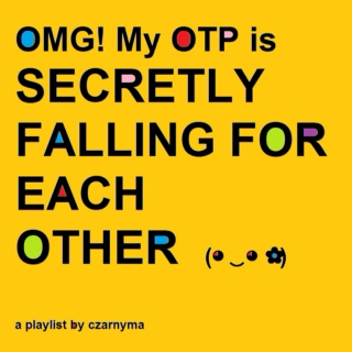 OMG! My OTP is secretly falling for each other
