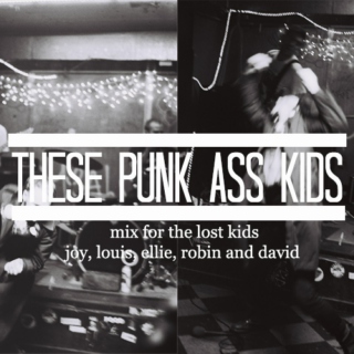 these punk ass kids
