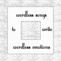wordless songs to write wordless emotions