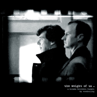 The Weight of Us - A Holmes Brothers Fanmix