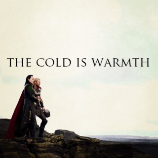 the cold is warmth