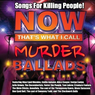 Now That's What I Call Murder Ballads!