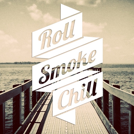 Chill Out and Smoke