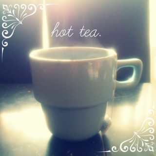 hot tea.