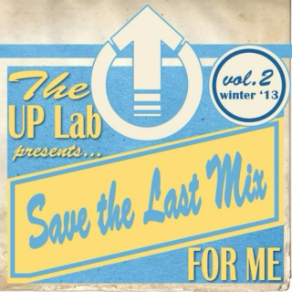 Vol 2: Save the Last Mix For Me