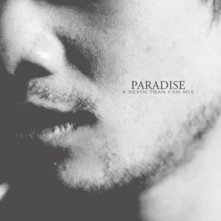 Paradise;; a Kevin Tran fan mix