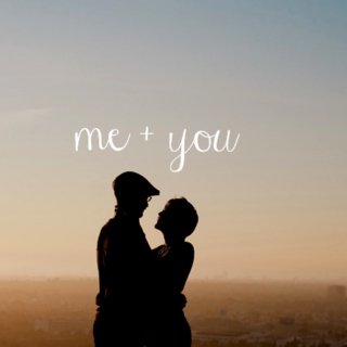 me + you