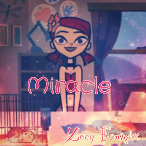 Miracle - Zoey Fanmix