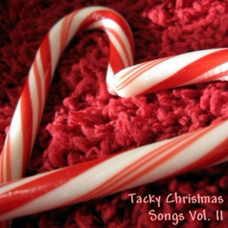 Tacky Christmas Songs Vol. II