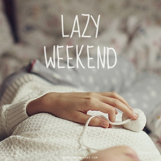 Lazy weekend