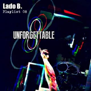 Lado B. Playlist 08 - UNFORGETTABLE