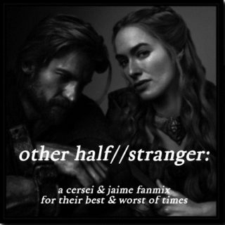 other half//stranger: a cersei lannister and jaime lannister fanmix