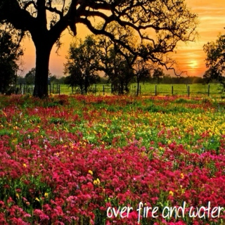 over fire and water