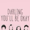 Darling You'll Be Okay