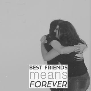 Best friends means forever