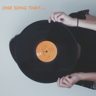 One Song That...