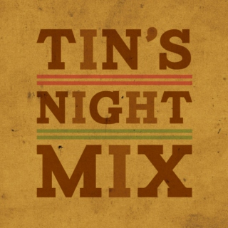 TIN'S NIGHT MIX