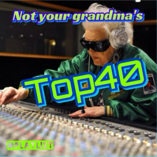 Not your grandma's #TOP40