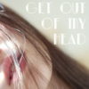 get out of my head