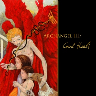 Archangels III: God Heals