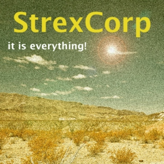 StrexCorp. It is everything! (even love)
