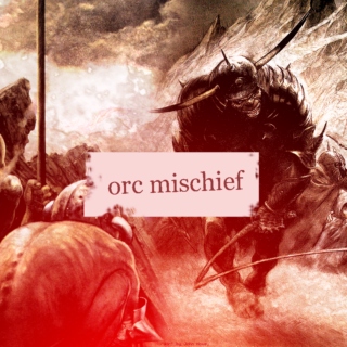 orc mischief