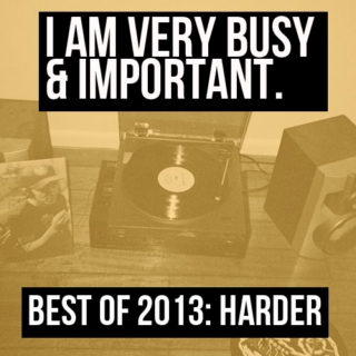 Best of 2013: Harder