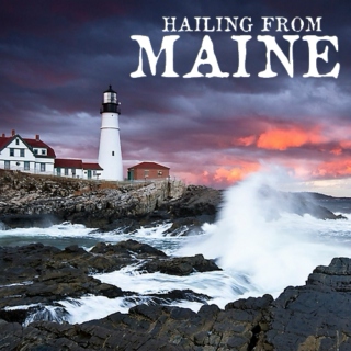 Hailing From Maine