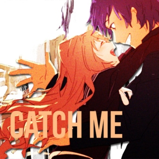 catch me