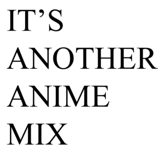 a slowish anime mix