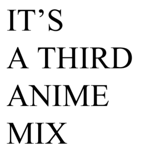 a fast anime mix