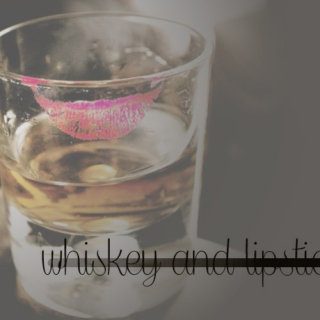 Whiskey and Lipstick
