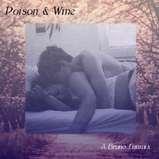 Poison & Wine || Bruno