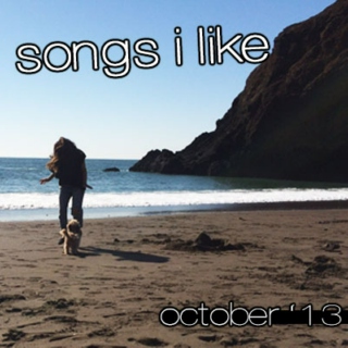 songs i like 10.13 (october)