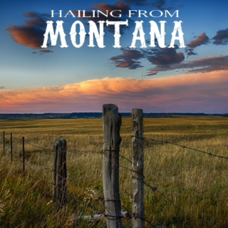 Hailing From Montana
