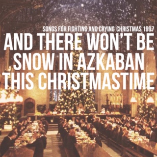 And There Won't Be Snow In Azkaban This Christmastime
