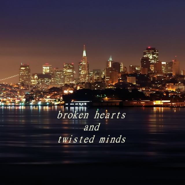 broken hearts and twisted minds // falling out