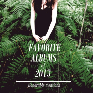 Favorite Albums of 2013: Honorable Mentions