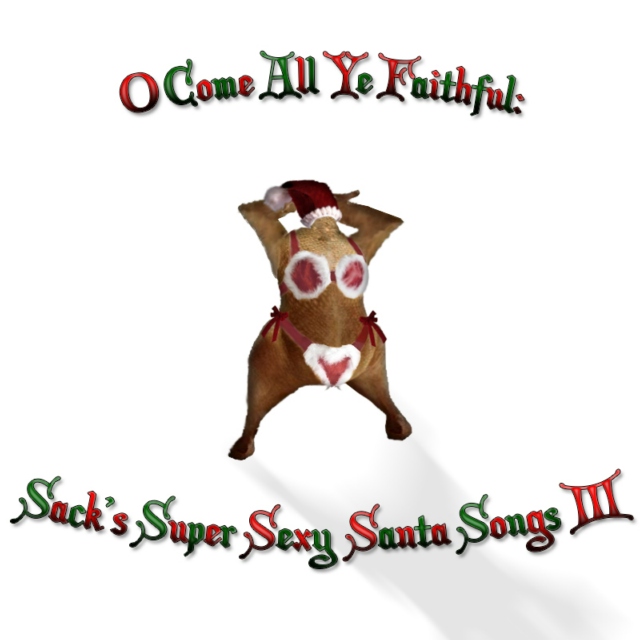 O Come All Ye Faithful: Sack's Super Sexy Santa Songs 3