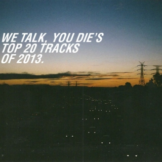 WTYD's Top 20 Tracks Of 2013