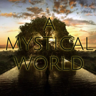 A MYSTICAL WORLD