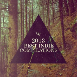 2013 Indie Compilations pt.1