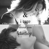 & i care about you, darling