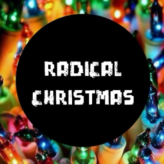 Have a Radical Christmas. 