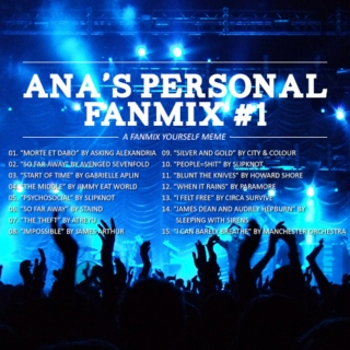 Ana's Personal Fanmix #1