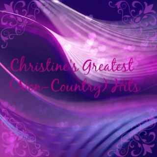 Christine's Greatest (Non-Country) Hits