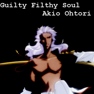Guilty Filthy Soul - Akio Ohtori