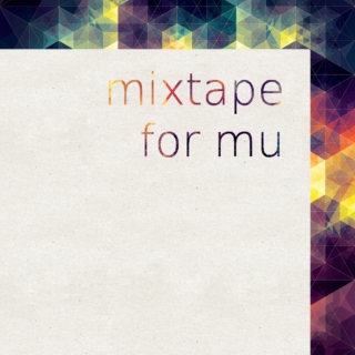 mixtape for mu