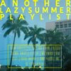 another lazy summer playlist